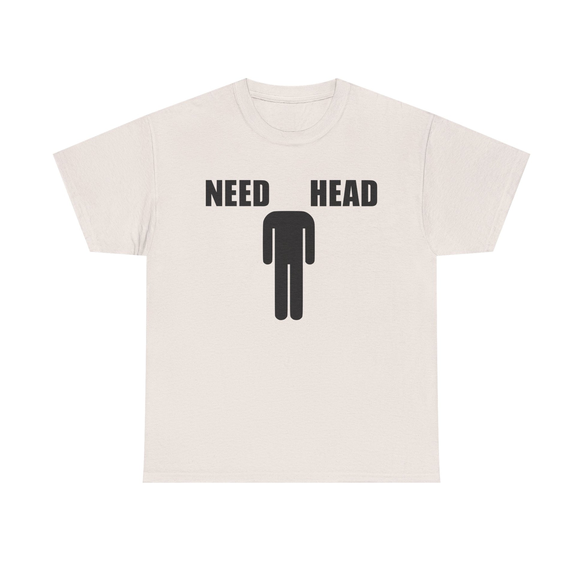 NEED HEAD