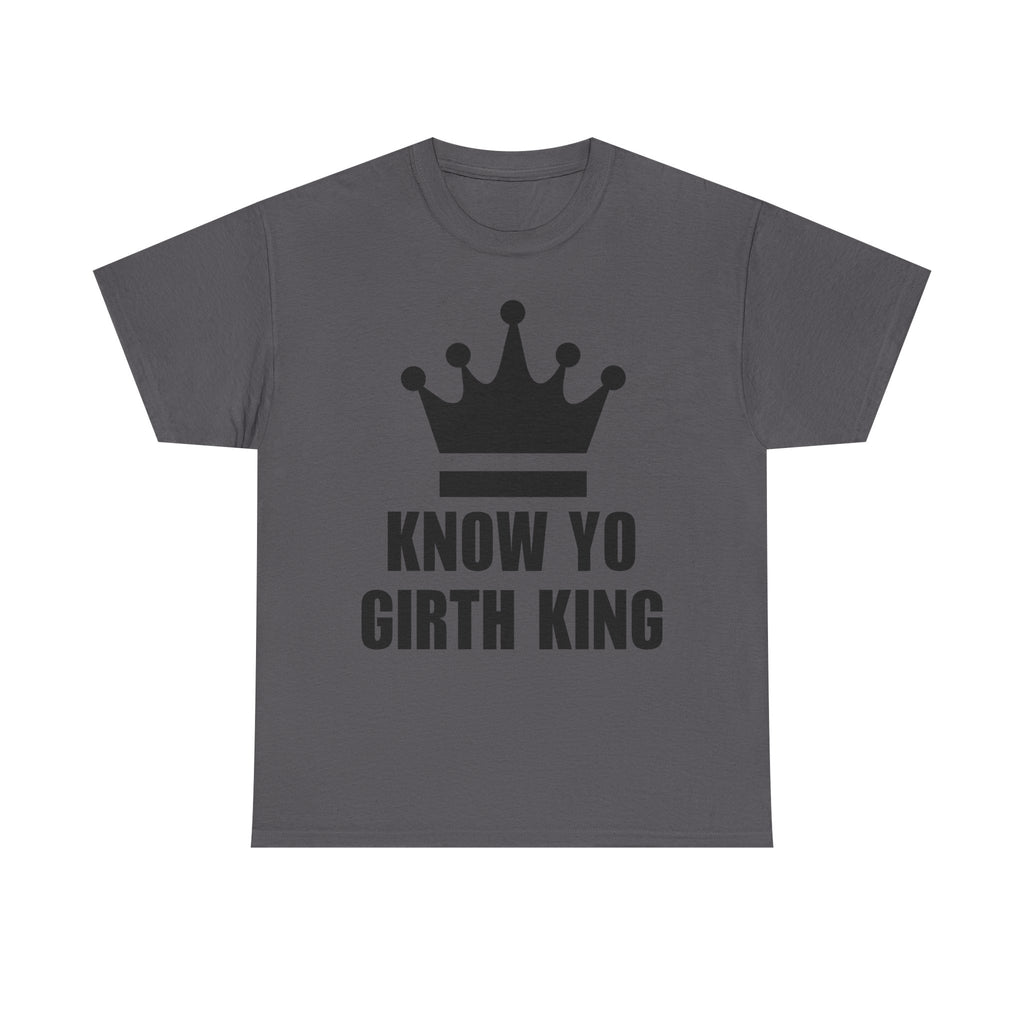 KNOW YO GIRTH KING