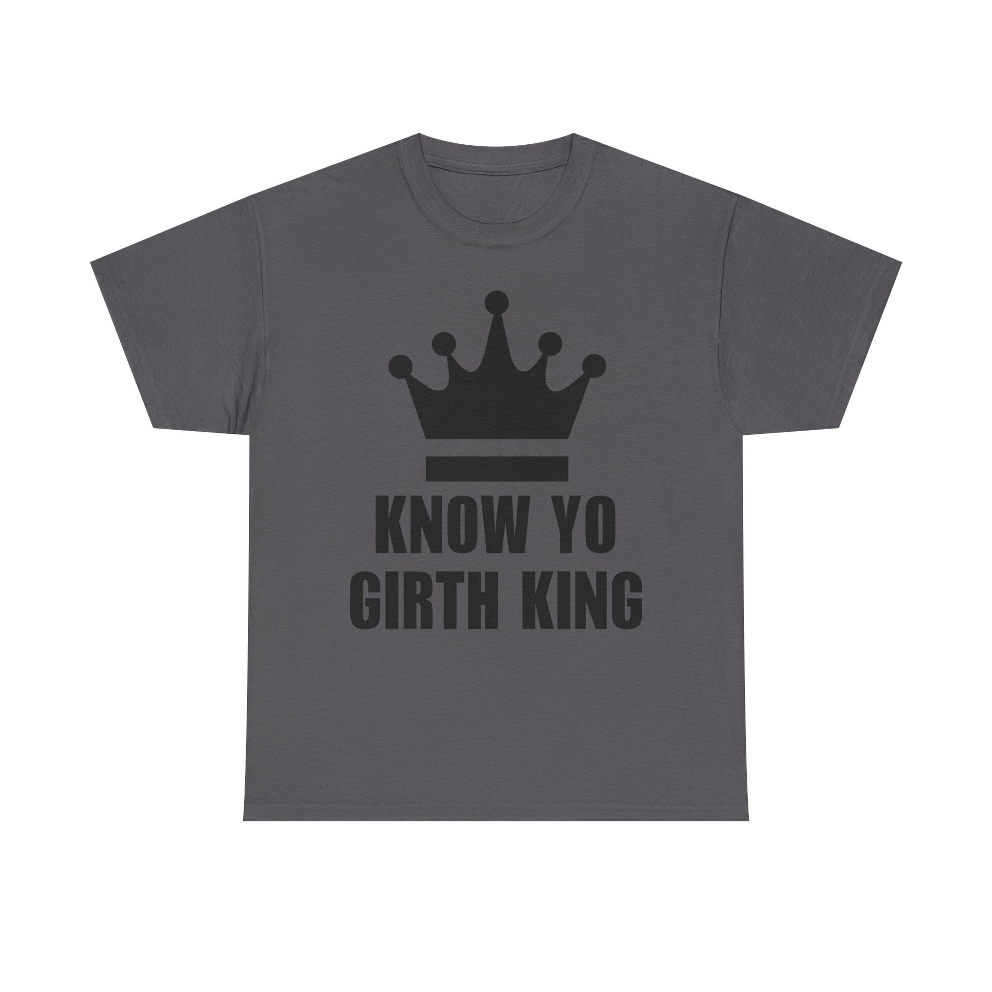 KNOW YO GIRTH KING