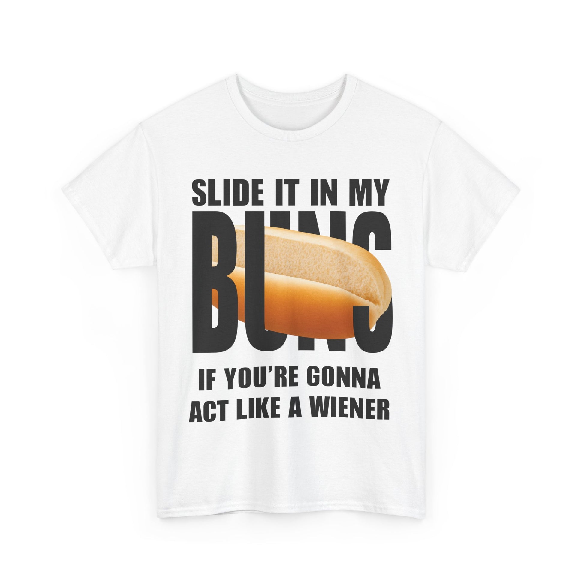 SLIDE IT IN MY BUNS