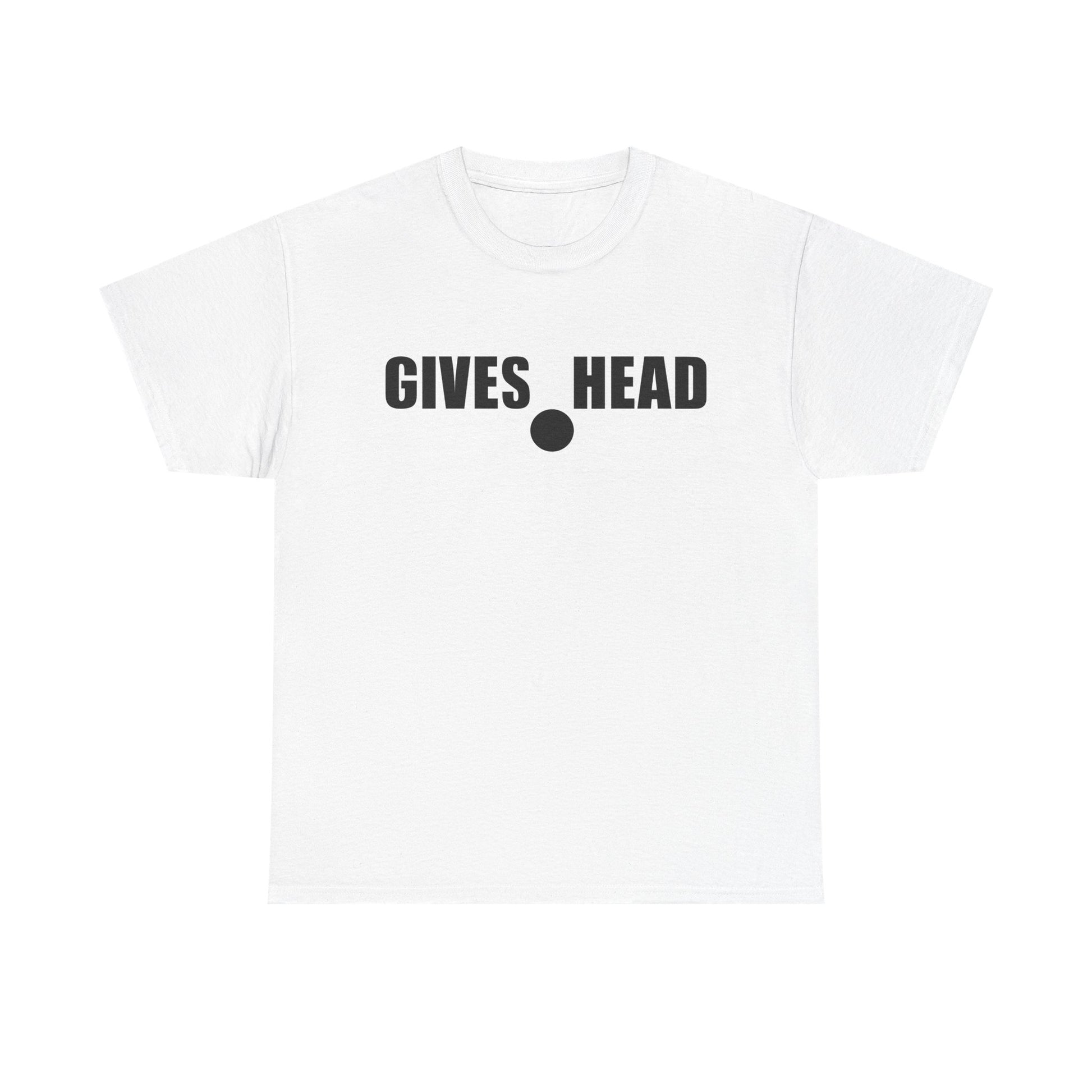 GIVES HEAD