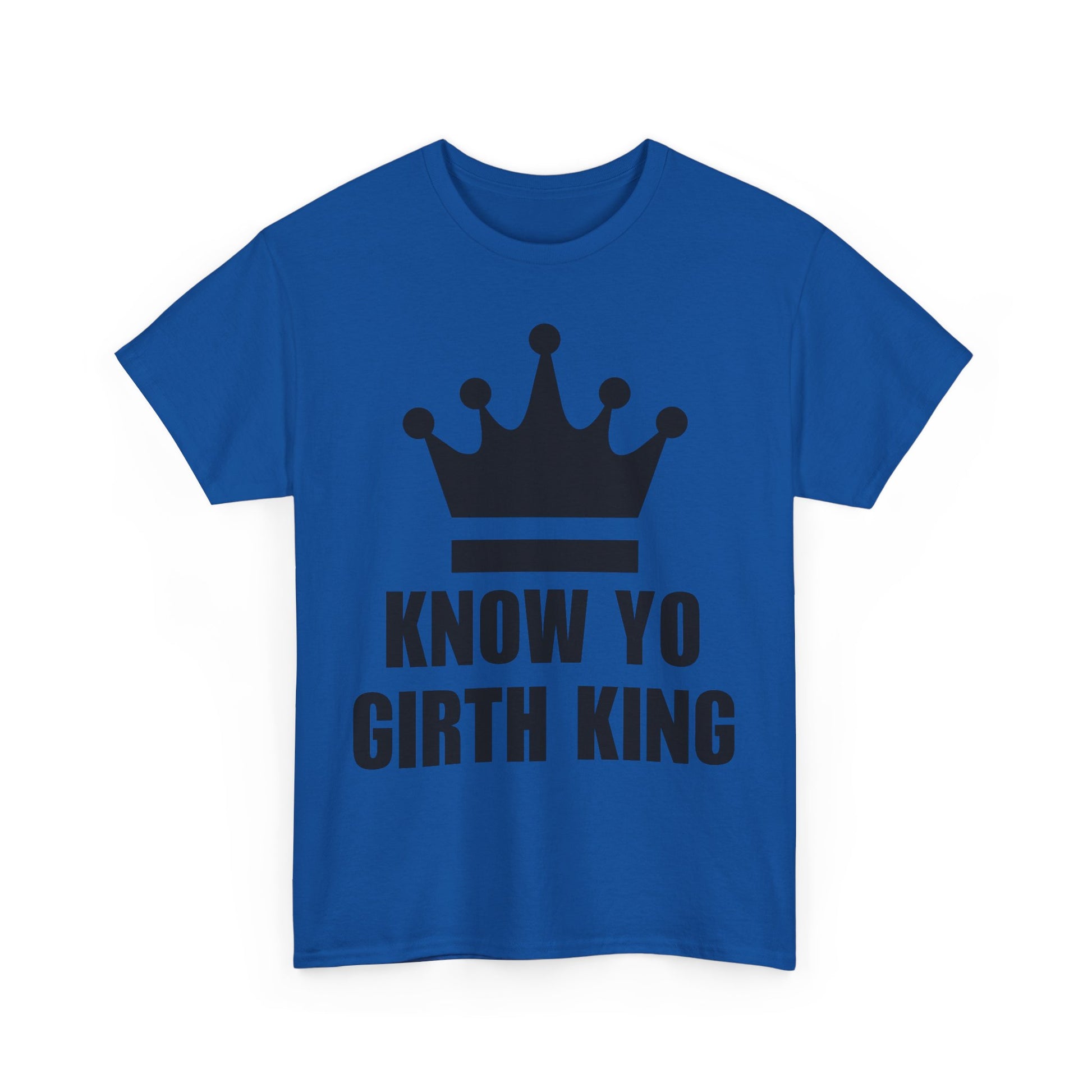 KNOW YO GIRTH KING