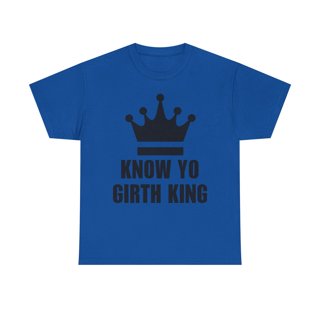 KNOW YO GIRTH KING