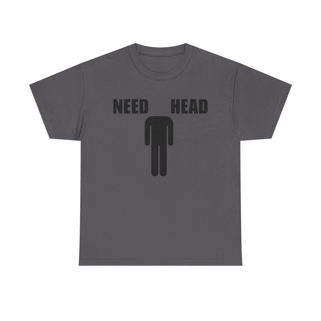 NEED HEAD