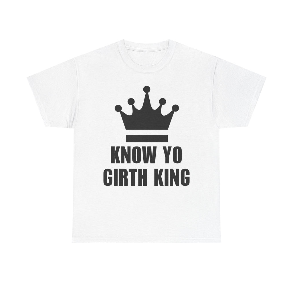 KNOW YO GIRTH KING