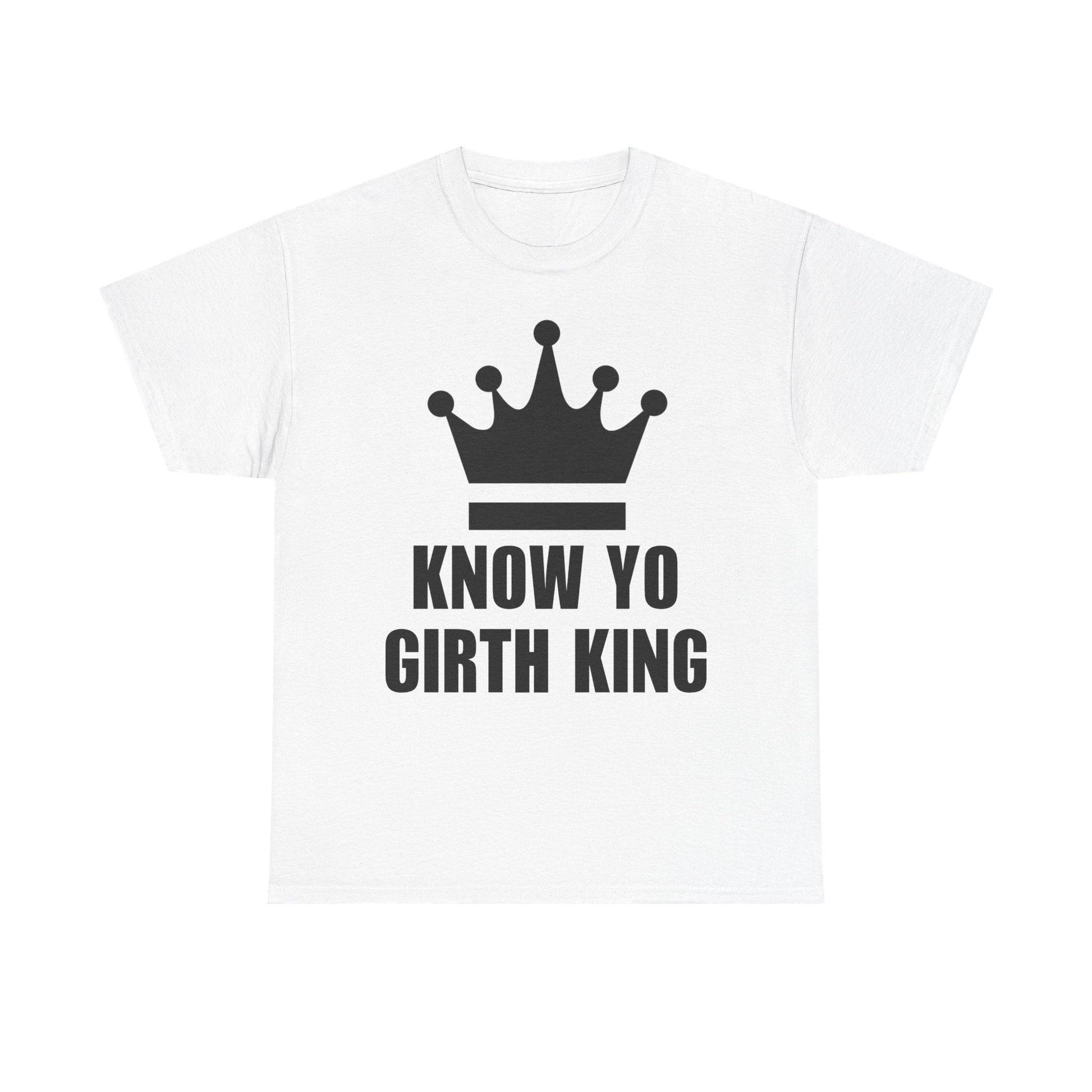 KNOW YO GIRTH KING