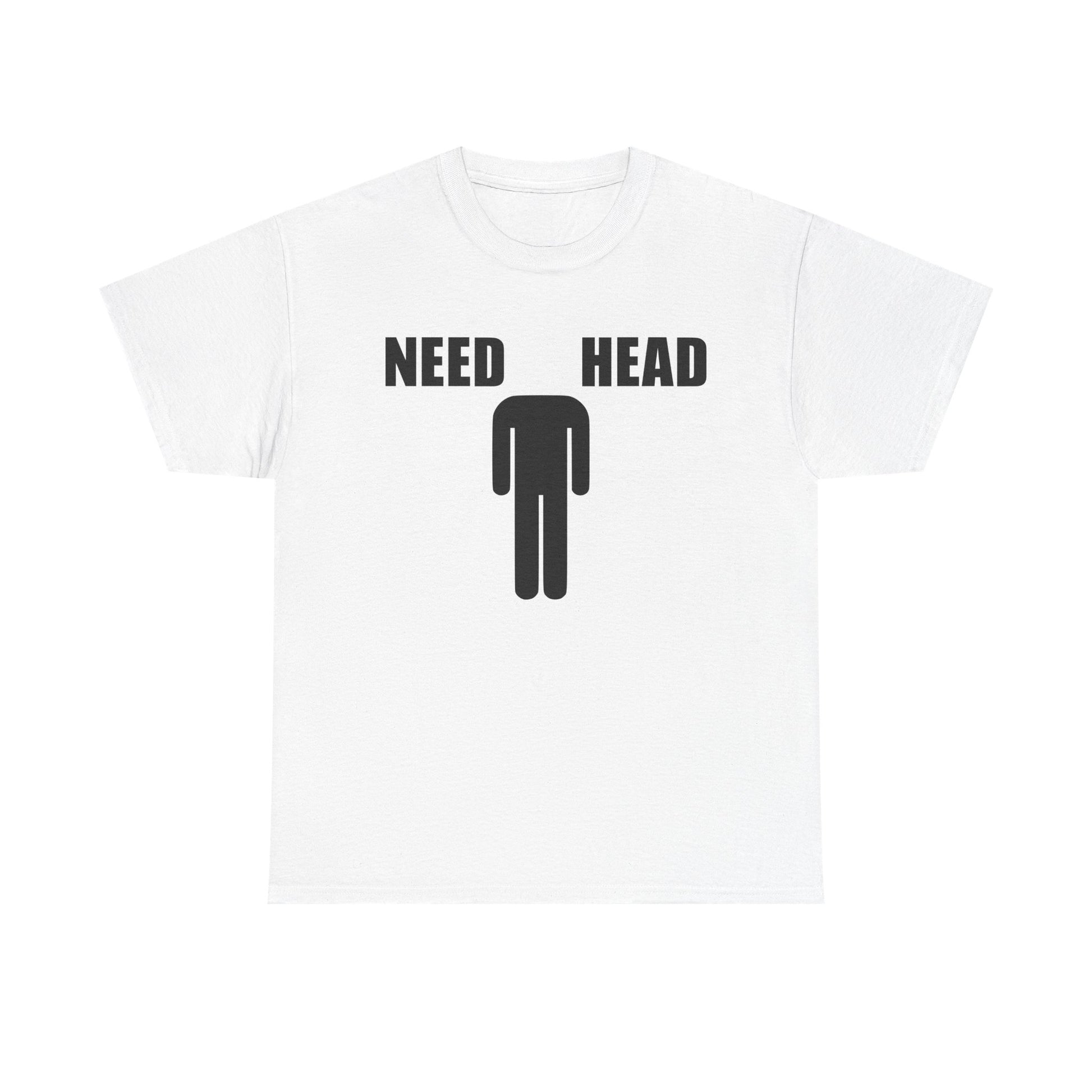 NEED HEAD