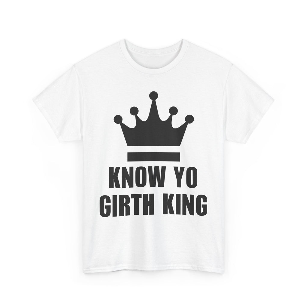 KNOW YO GIRTH KING