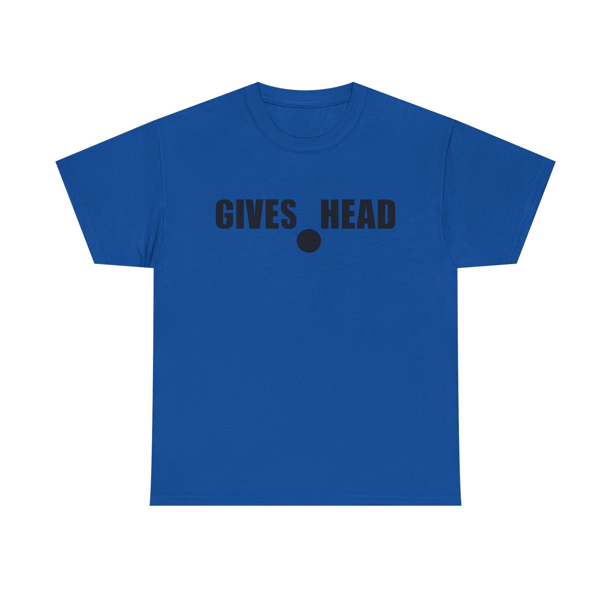 GIVES HEAD