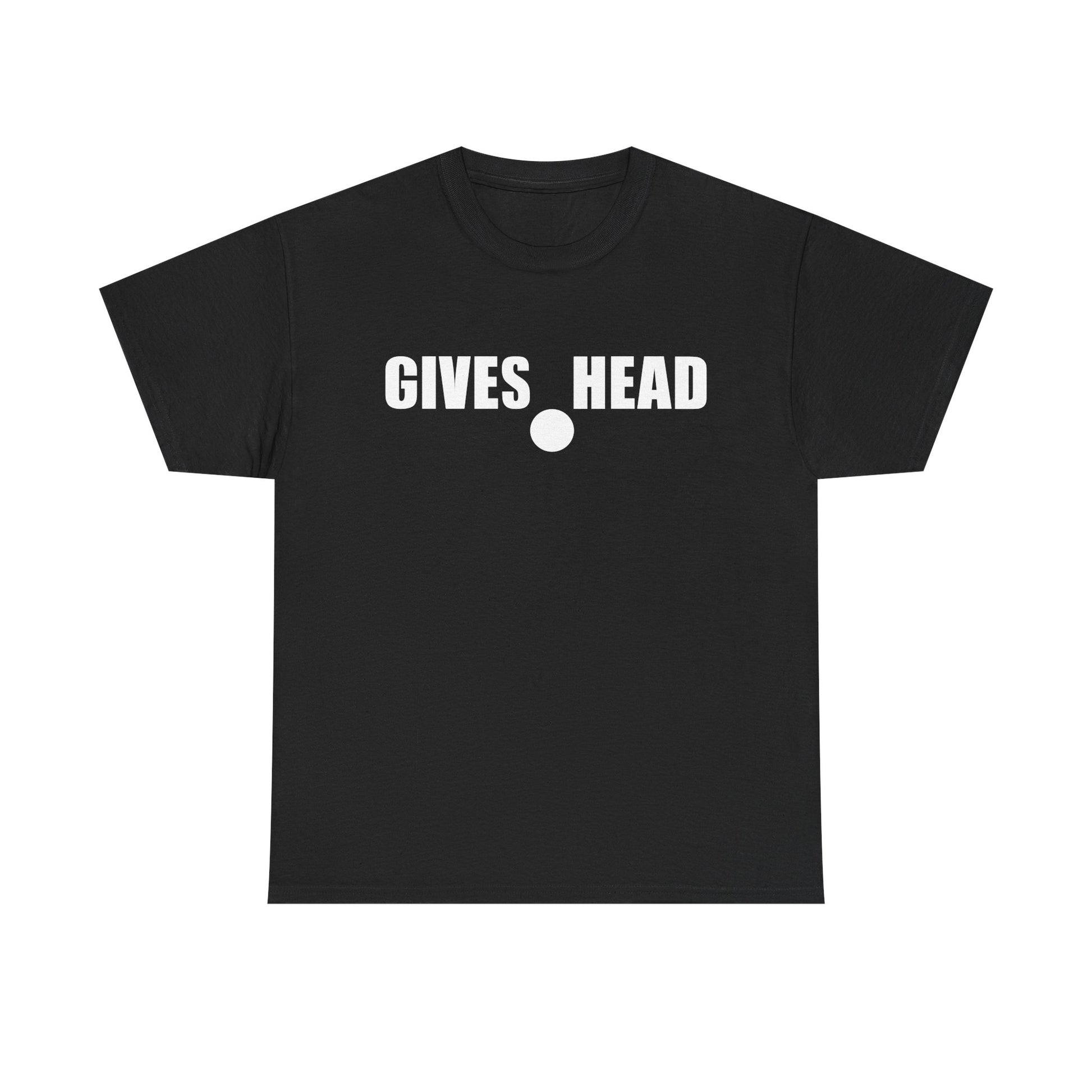 GIVES HEAD