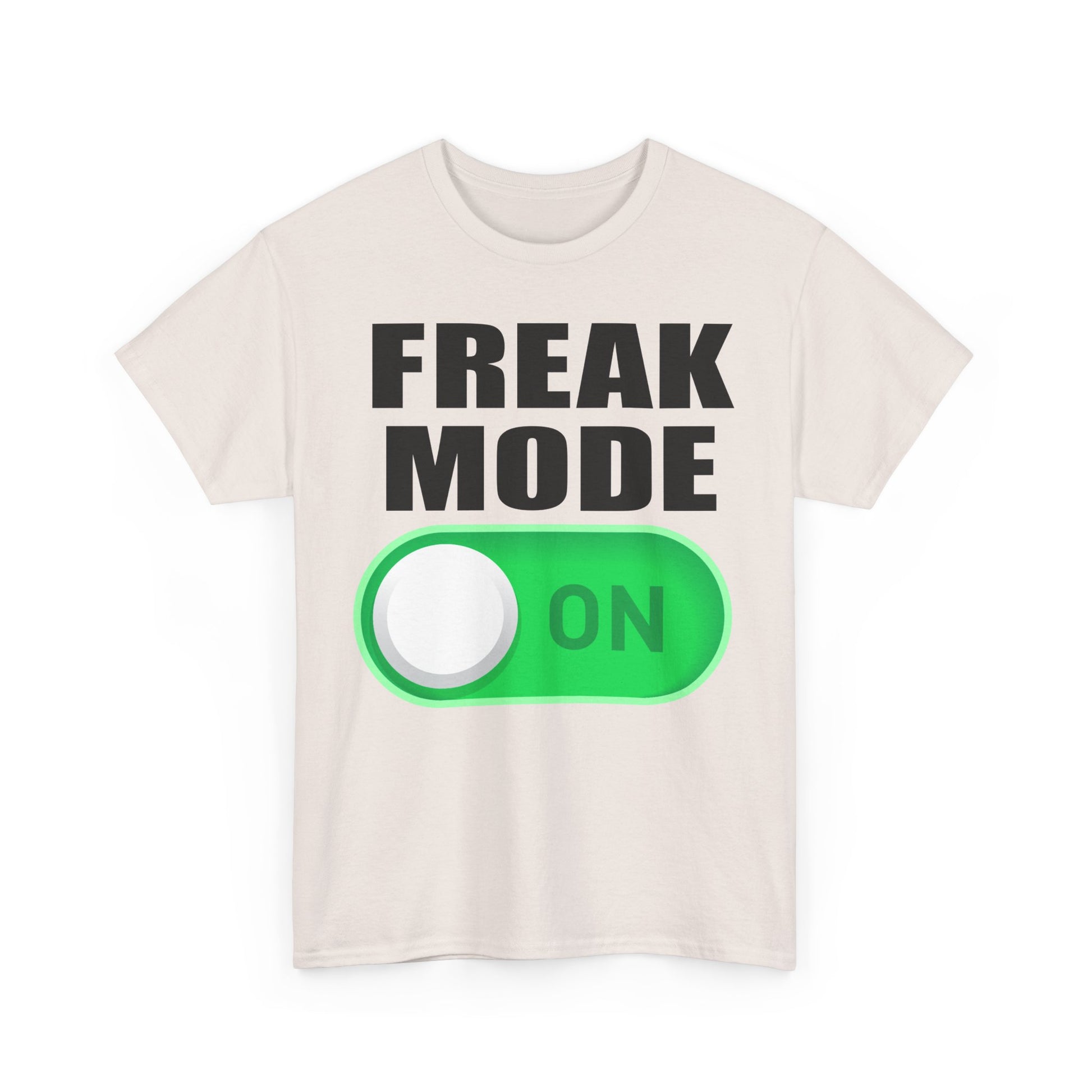 FREAK MODE ON