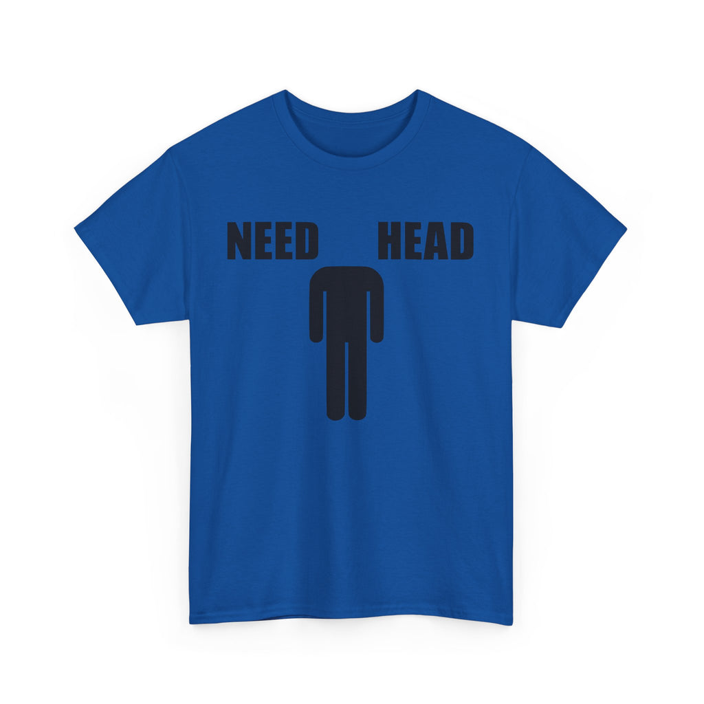 NEED HEAD