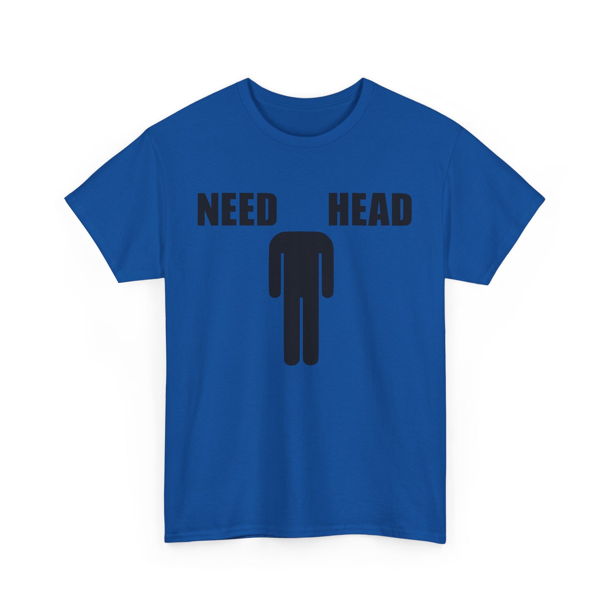 NEED HEAD