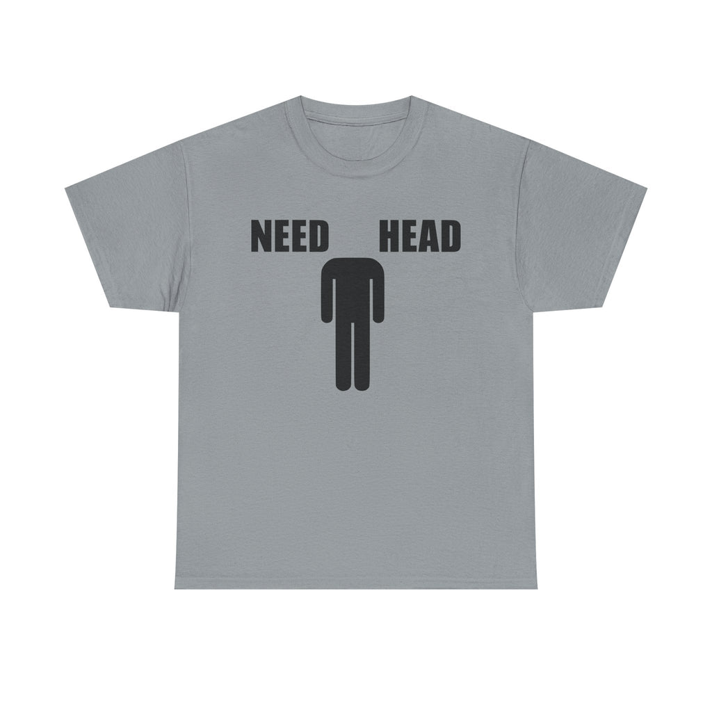 NEED HEAD
