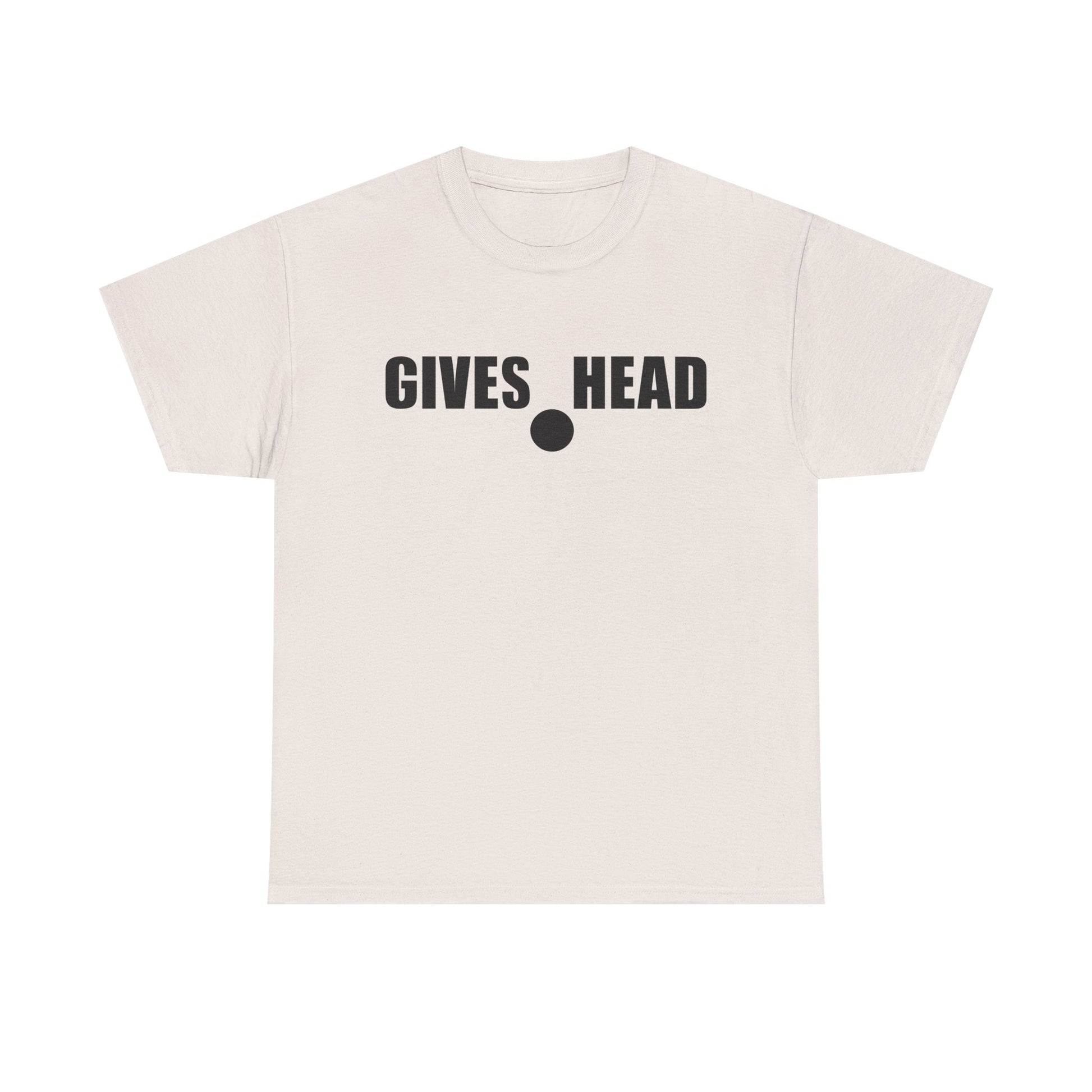 GIVES HEAD