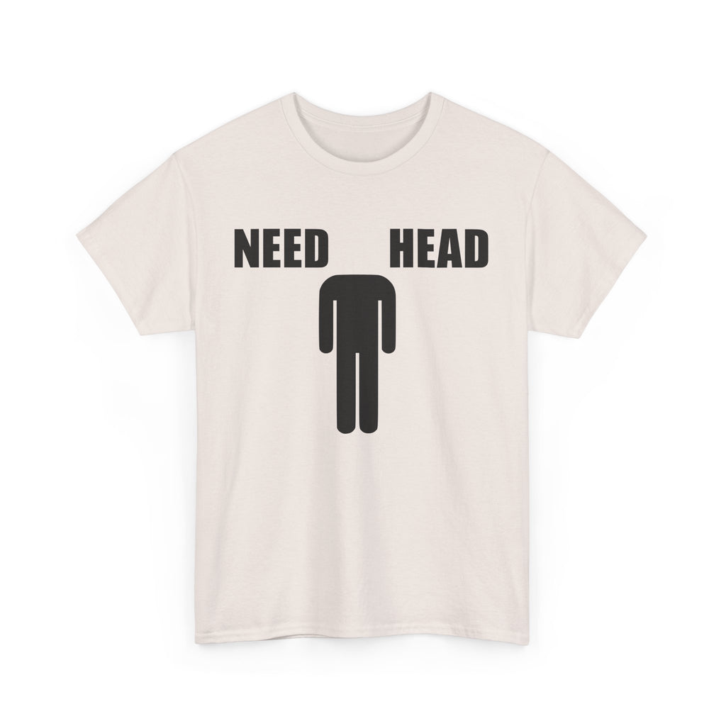 NEED HEAD