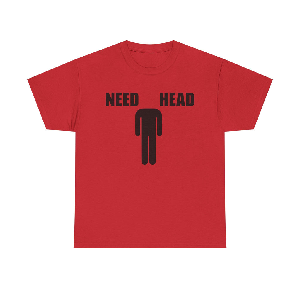 NEED HEAD