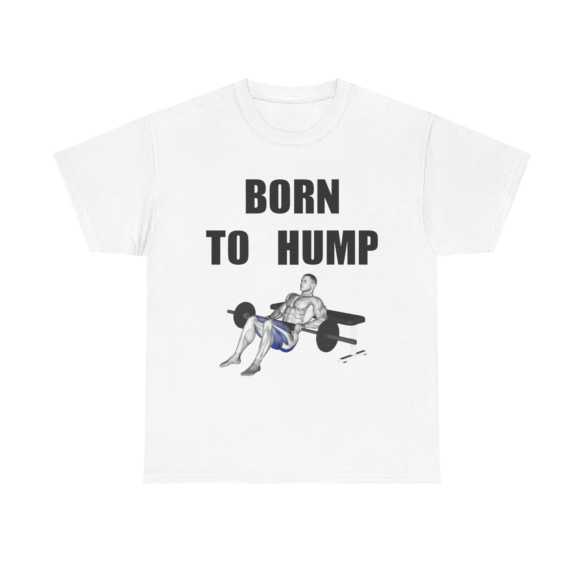 BORN TO HUMP