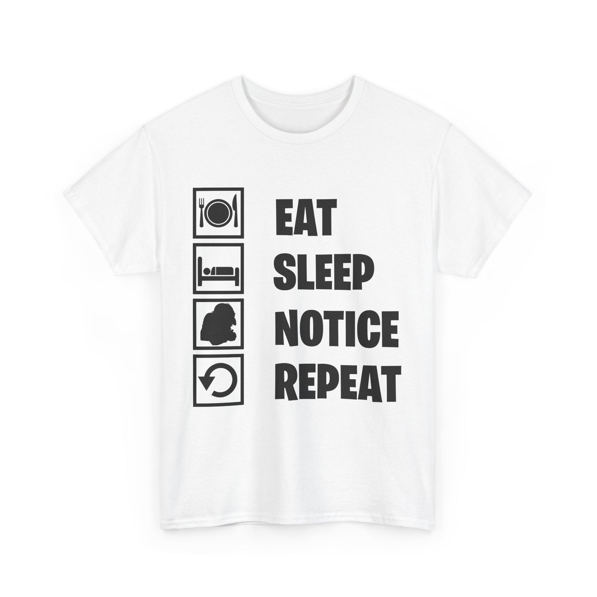 EAT SLEEP NOTICE REPEAT