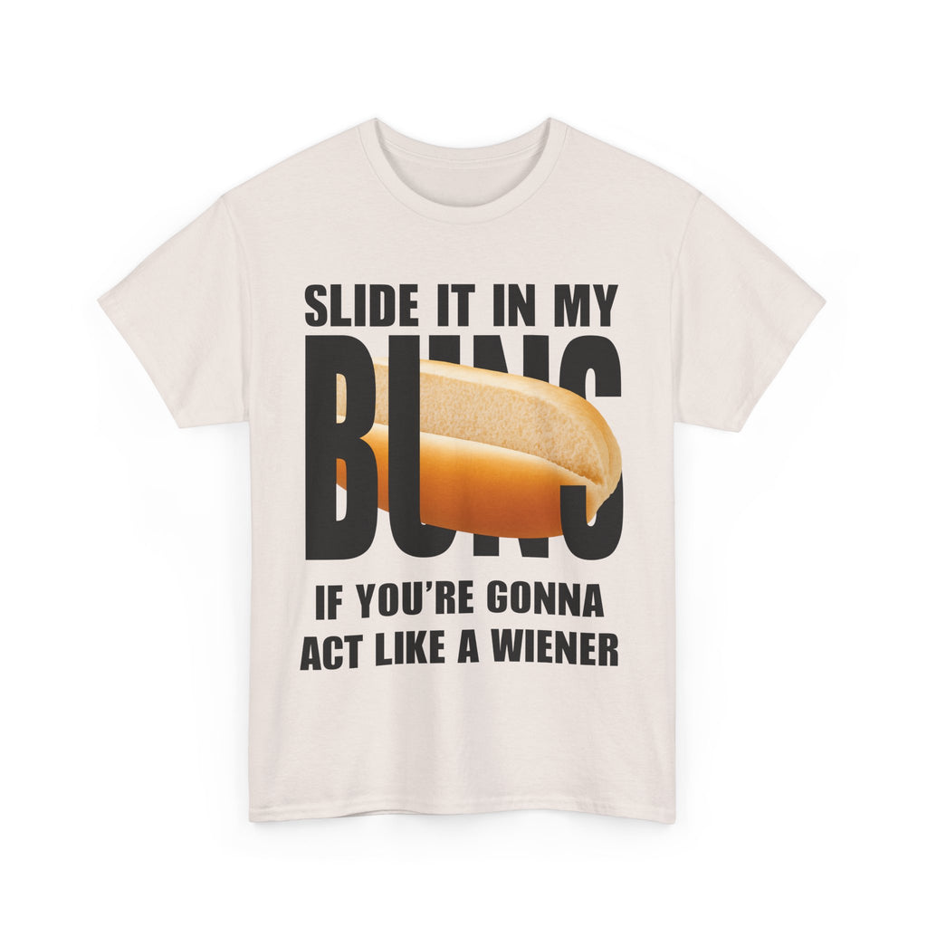 SLIDE IT IN MY BUNS