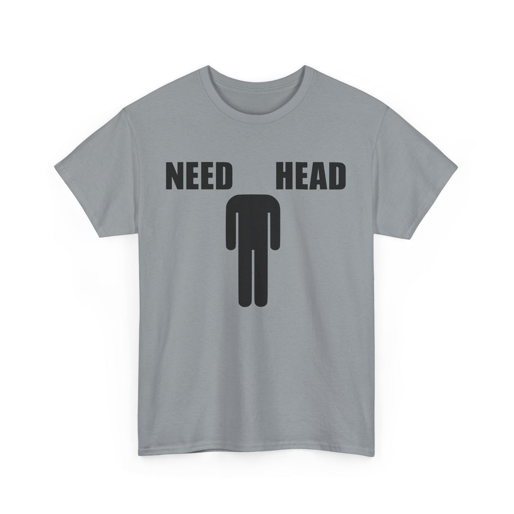 NEED HEAD