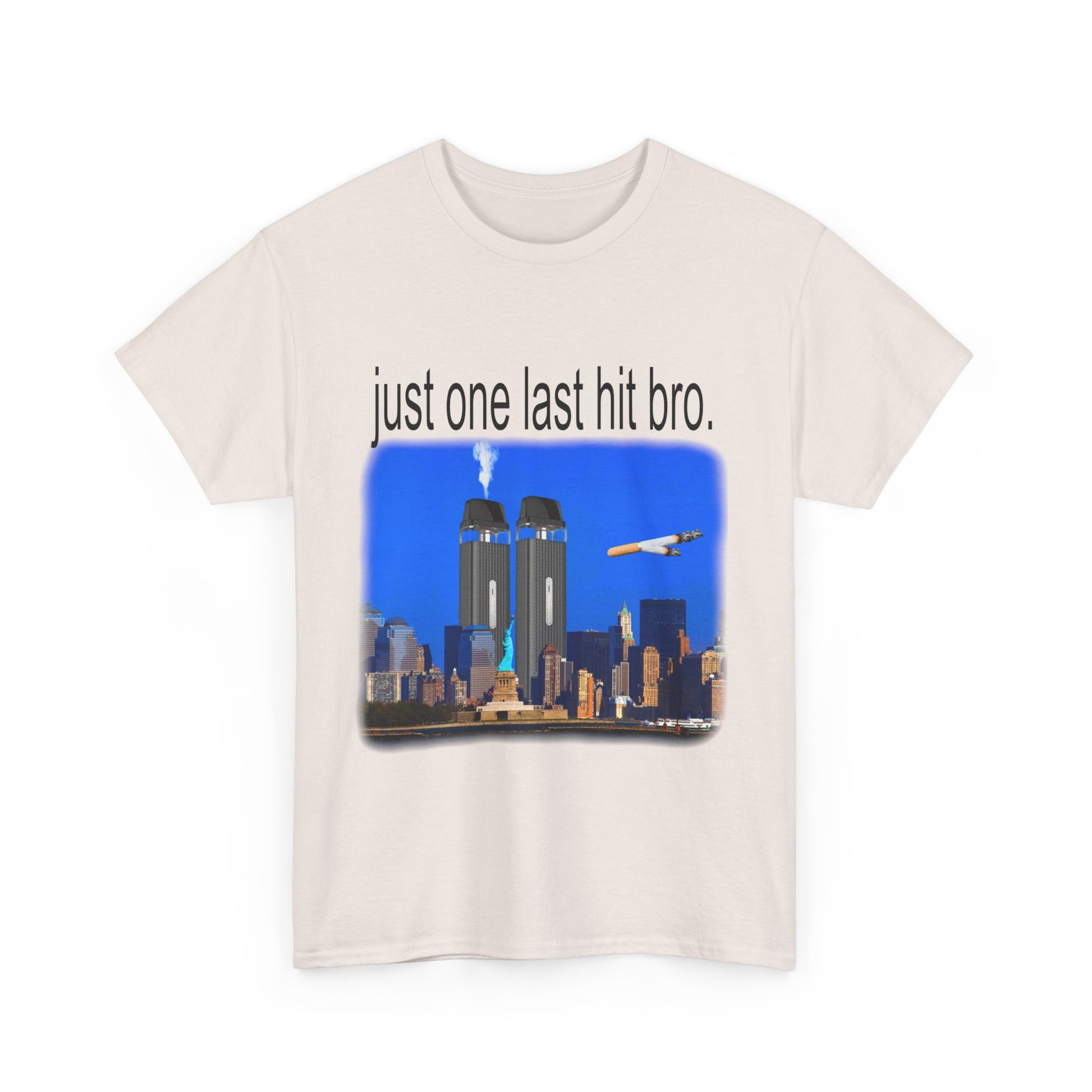 Just One Last Hit Bro.