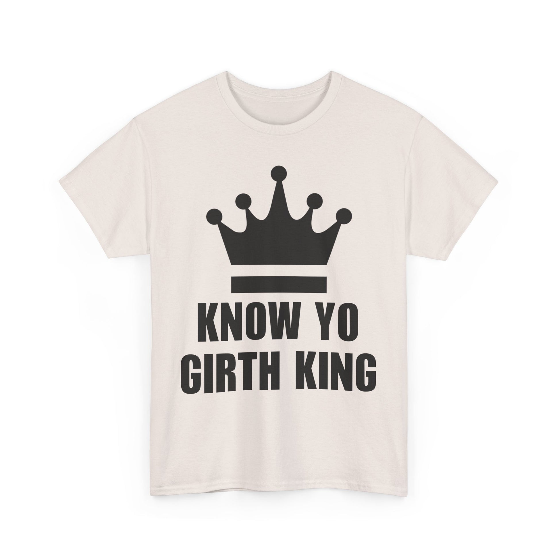 KNOW YO GIRTH KING